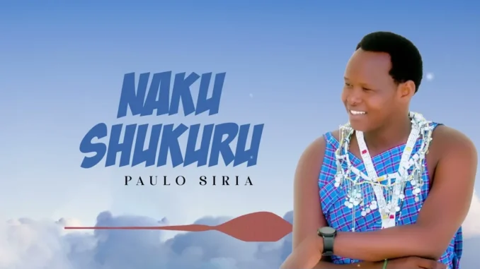 Paulo Siria – Nakushukuru Mp3 Download