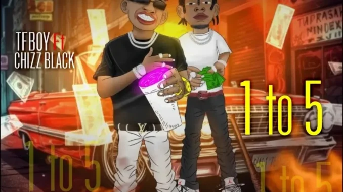 Tf Boy Ft. Chizzy Black – 1 to 5 Mp3 Download