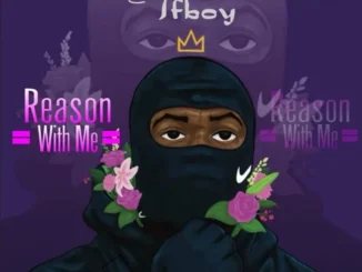 Tf Boy – Reason With Me Mp3 Download