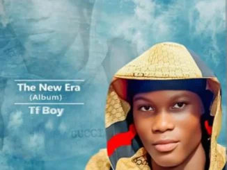 Tf Boy – New Era (Album) Mp3 Download