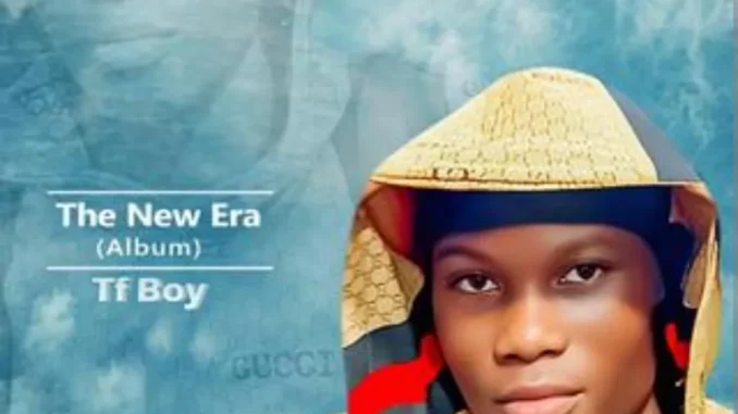 Tf Boy – New Era (Album) Mp3 Download