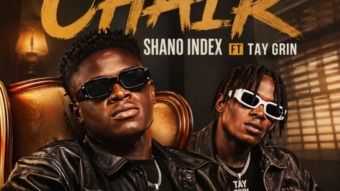 Shano Index – Chair Ft Tay Grin Mp3 Download