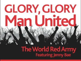 The World Red Army ft. Jenny Bae – Glory Glory Man. United Mp3 Download