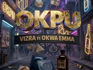 Vizra – Okpu ft. Okwa Emma Mp3 Download