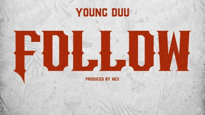 Young Duu – Follow Mp3 Download