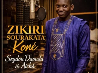 Zikiri Sourakata Kone – Seydou Daouda & Aïcha Mp3 Download