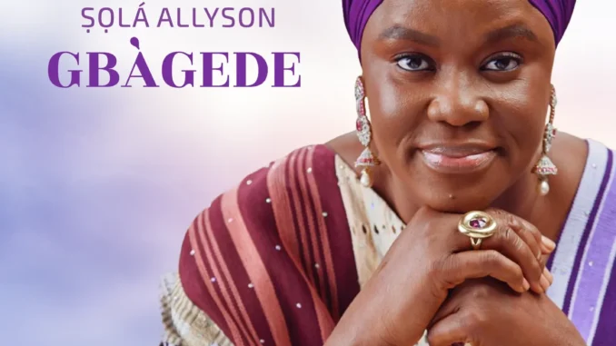 Ṣọlá Allyson – Gbàgede Mp3 Download