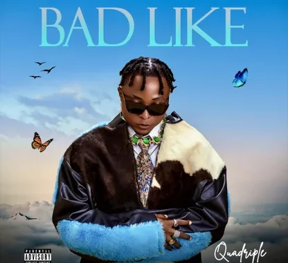 Quadriple - Bad Like Mp3 Download