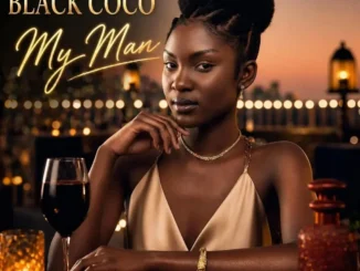 Black Coco - My Man Mp3 Download