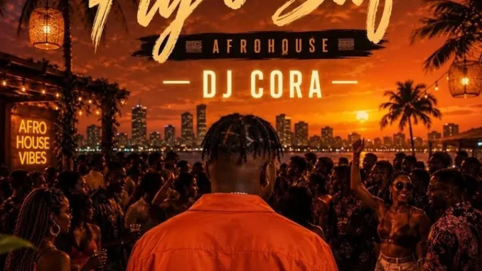 DJ CORA – Fly O Safe Afrohouse Mp3 Download