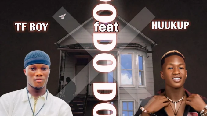 Tf Boy Ft. Huukup – Do Do Do Mp3 Download