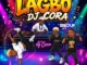 Dj Cora & Sir Nupex - Lagbo Cora feat. Bhadboi Perfect & AbegNaija Mp3 Download