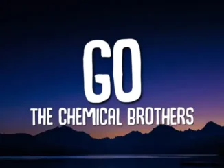 The Chemical Brothers – Go Mp3 Download