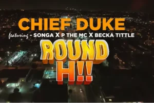 Chief Duke ft P Mawenge , Becka Tittle & Songa Mp3 Download