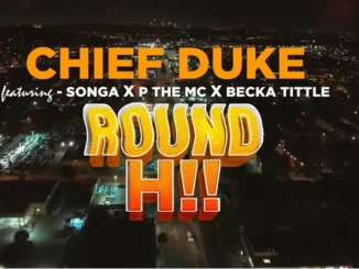 Chief Duke ft P Mawenge , Becka Tittle & Songa Mp3 Download