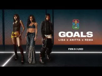 LISA, Anitta, Rema, FIFA Sound – Goals Mp3 Download