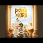 Toofan – Praise the Lord Mp3 Download