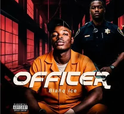 Blahq Ice – Officer Mp3 Download