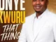 Ebuka D’Great – Onye Kwuru That Thing Download Mp3 CRUISE BEAT Download Mp3