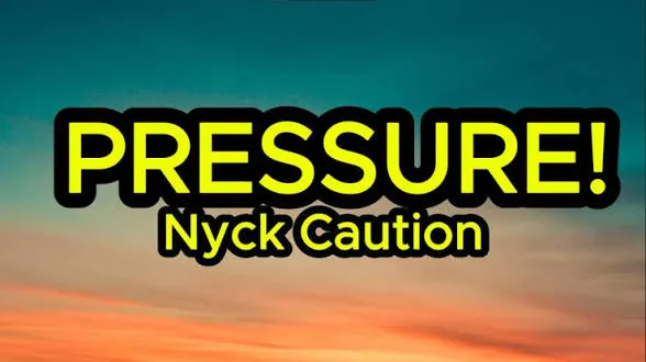 Nyck Caution – Pressure Download Mp3