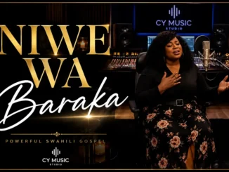Kenyan Gospel Music – Niwe Wa Baraka Download Mp3