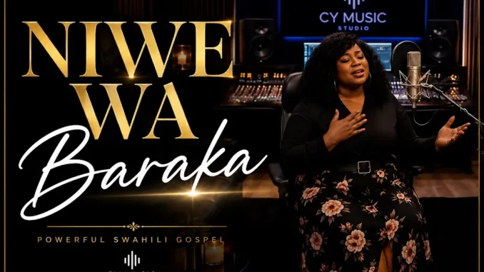 Kenyan Gospel Music – Niwe Wa Baraka Download Mp3